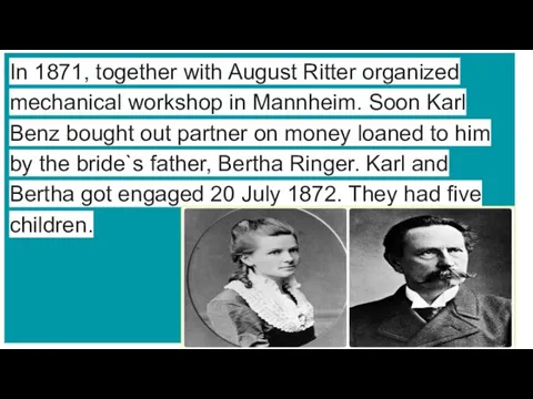 In 1871, together with August Ritter organized mechanical workshop in Mannheim. Soon Karl