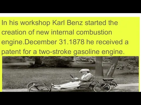 In his workshop Karl Benz started the creation of new internal combustion engine.December