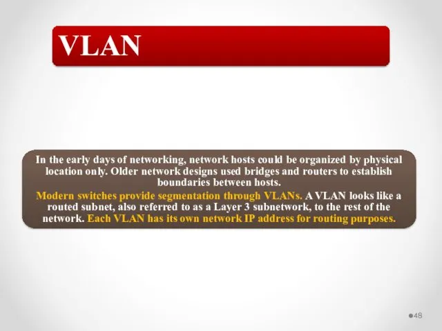 VLAN In the early days of networking, network hosts could