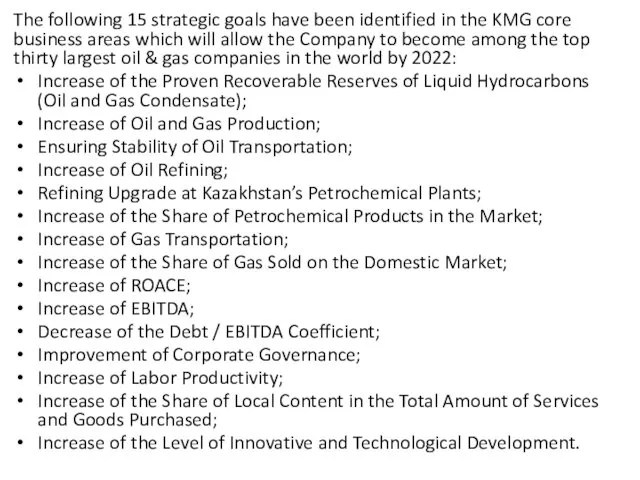 The following 15 strategic goals have been identified in the