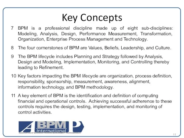 Key Concepts 7 BPM is a professional discipline made up of eight sub-disciplines: