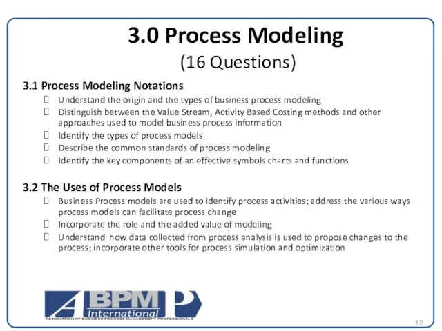 3.0 Process Modeling (16 Questions) 3.1 Process Modeling Notations Understand the origin and