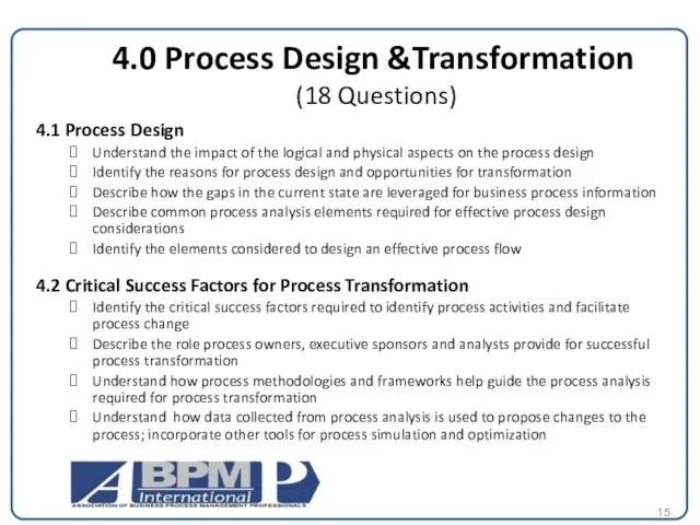 4.0 Process Design &Transformation (18 Questions) 4.1 Process Design Understand the impact of