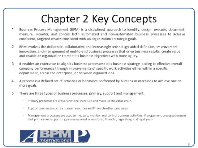 Chapter 2 Key Concepts Business Process Management (BPM) is a disciplined approach to