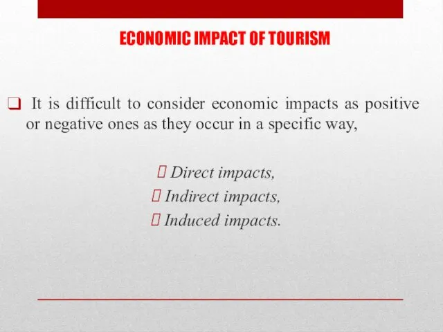 It is difficult to consider economic impacts as positive or negative ones as