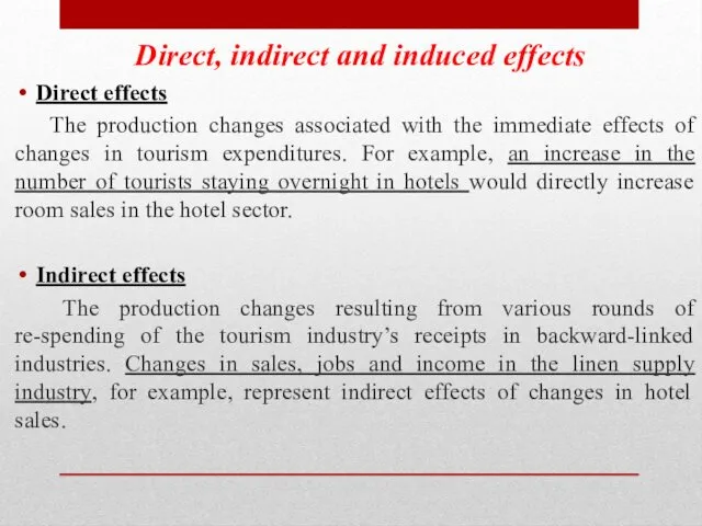 Direct, indirect and induced effects Direct effects The production changes associated with the
