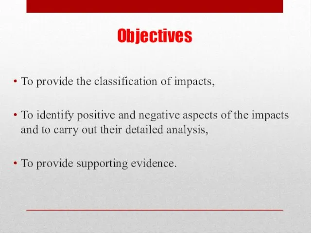 Objectives To provide the classification of impacts, To identify positive and negative aspects