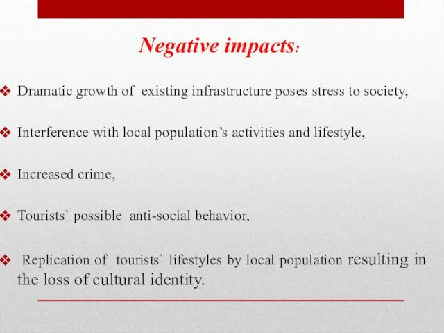 Negative impacts: Dramatic growth of existing infrastructure poses stress to society, Interference with