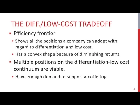 THE DIFF./LOW-COST TRADEOFF Efficiency frontier Shows all the positions a company can adopt