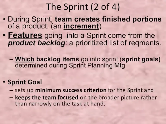 The Sprint (2 of 4) During Sprint, team creates finished