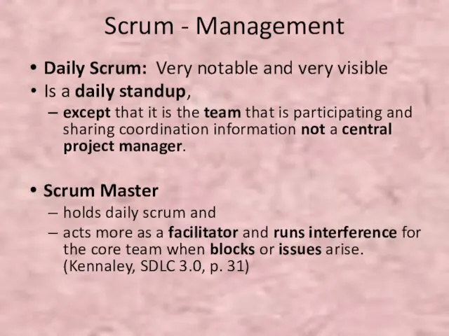 Scrum - Management Daily Scrum: Very notable and very visible