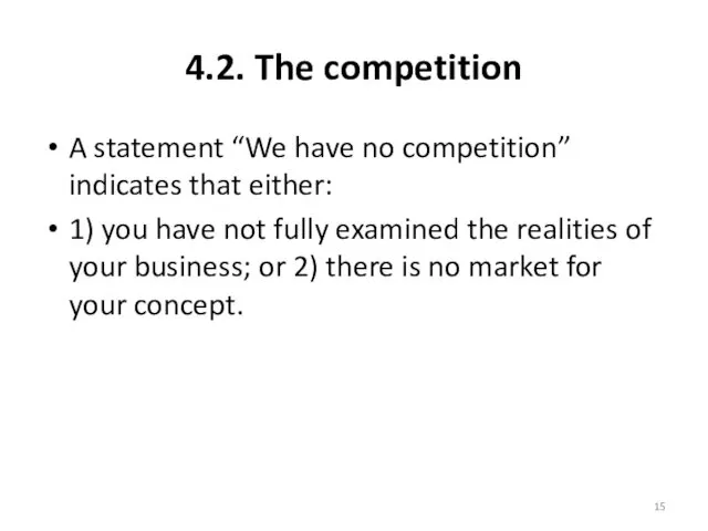 4.2. The competition A statement “We have no competition” indicates