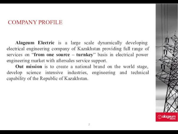 COMPANY PROFILE Alageum Electric is a large scale dynamically developing