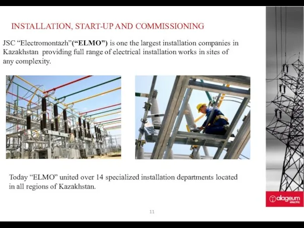 INSTALLATION, START-UP AND COMMISSIONING JSC “Electromontazh”(“ELMO”) is one the largest