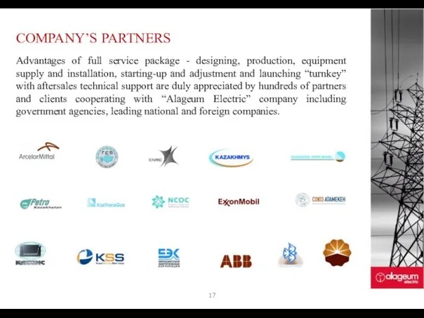 COMPANY’S PARTNERS Advantages of full service package - designing, production,