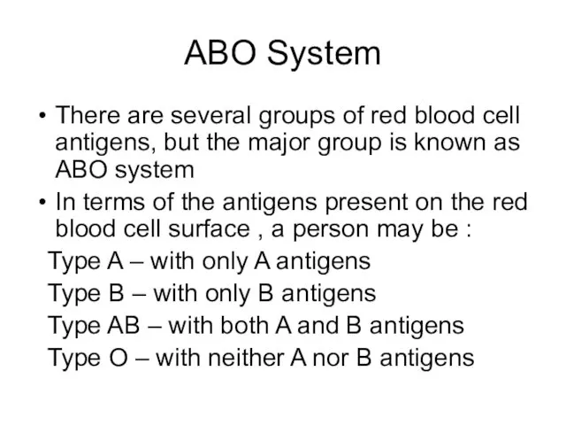 ABO System There are several groups of red blood cell