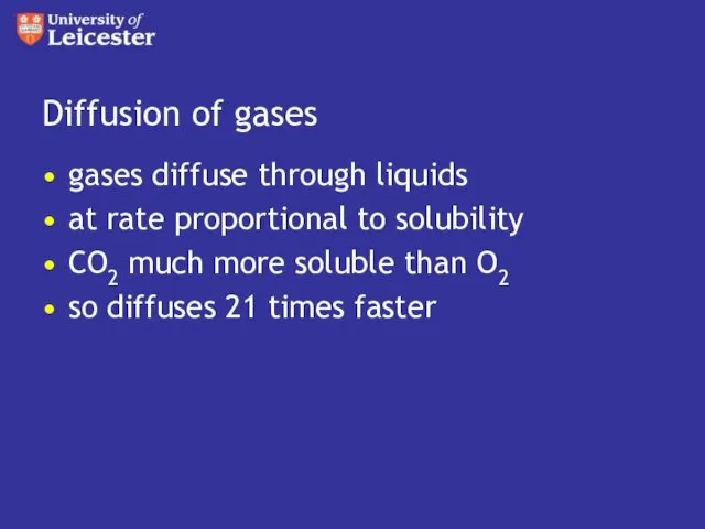 Diffusion of gases gases diffuse through liquids at rate proportional