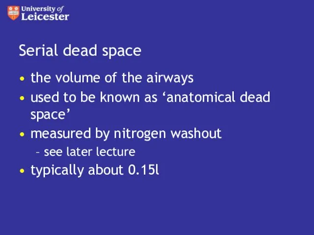 Serial dead space the volume of the airways used to