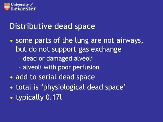 Distributive dead space some parts of the lung are not