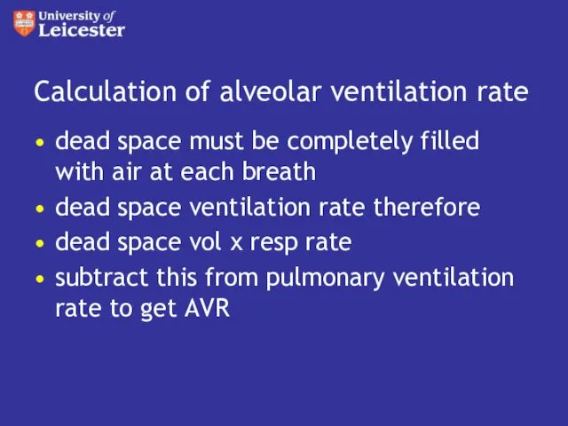 Calculation of alveolar ventilation rate dead space must be completely