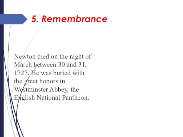 5. Remembrance Newton died on the night of March between 30 and 31,