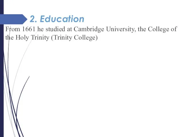 2. Education From 1661 he studied at Cambridge University, the College of the