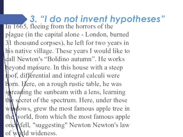 3. “I do not invent hypotheses” In 1665, fleeing from the horrors of