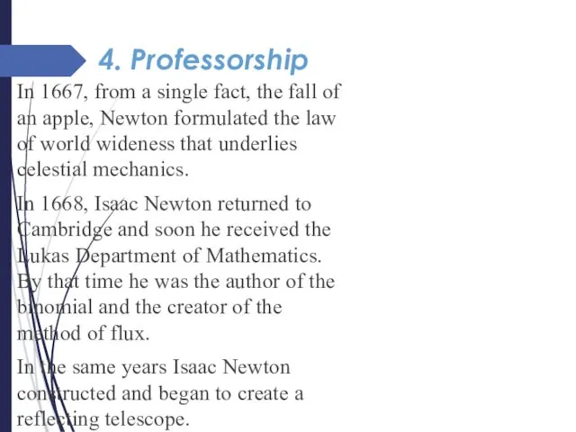 4. Professorship In 1667, from a single fact, the fall of an apple,