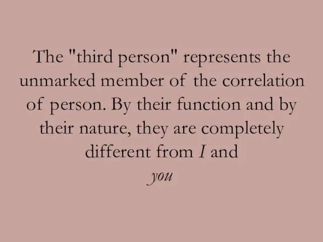 The "third person" represents the unmarked member of the correlation