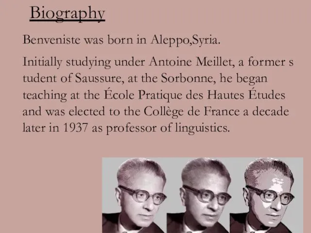 Biography Benveniste was born in Aleppo,Syria. Initially studying under Antoine