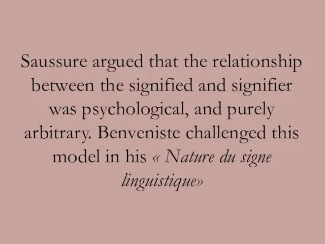 Saussure argued that the relationship between the signified and signifier