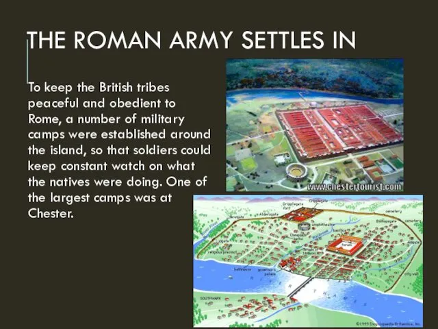 THE ROMAN ARMY SETTLES IN To keep the British tribes