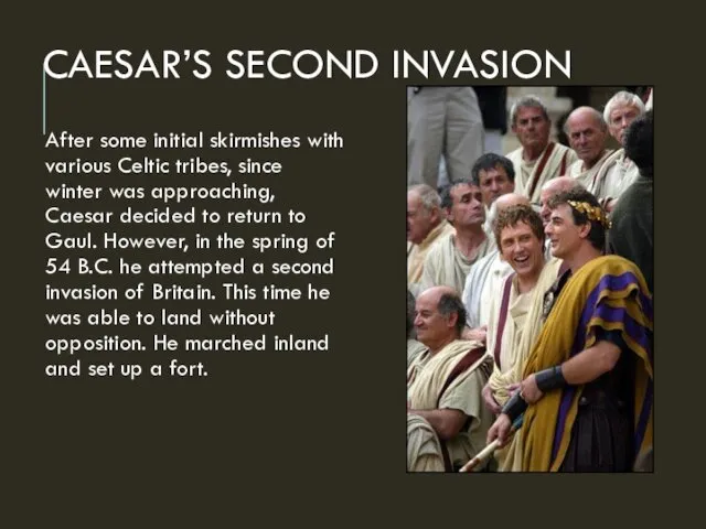 CAESAR’S SECOND INVASION After some initial skirmishes with various Celtic