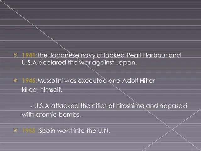 ⦿ 1941:The Japanese navy attacked Pearl Harbour and U.S.A declared
