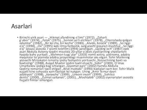 Asarlari Birinchi yirik asari — „Hikmat afandining oʻlimi“ (1972). „Zaharli gʻubor“ (1974), „Falak“