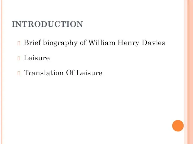 INTRODUCTION Brief biography of William Henry Davies Leisure Translation Of Leisure