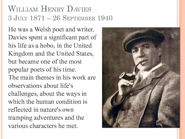 William Henry Davies 3 July 1871 – 26 September 1940