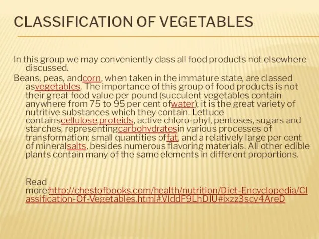 CLASSIFICATION OF VEGETABLES In this group we may conveniently class all food products