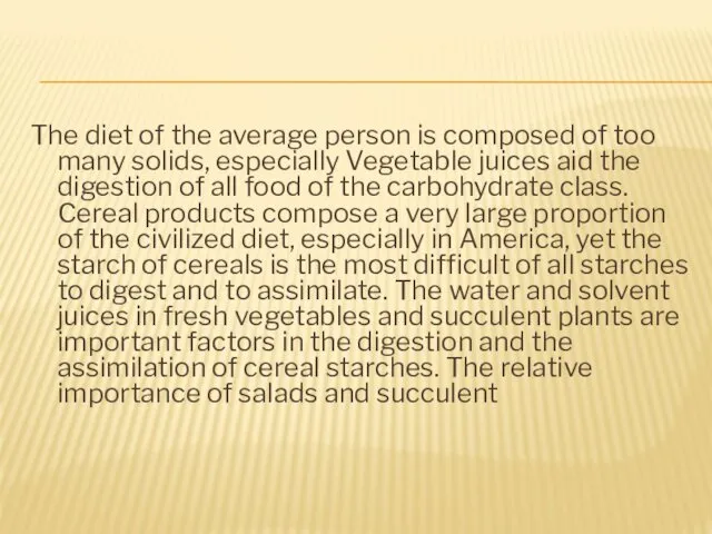 The diet of the average person is composed of too many solids, especially