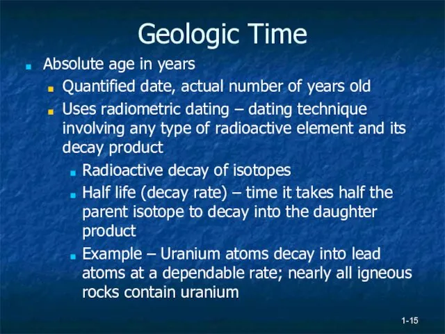 1- Geologic Time Absolute age in years Quantified date, actual