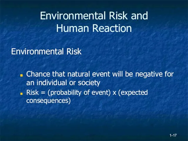 1- Environmental Risk and Human Reaction Environmental Risk Chance that