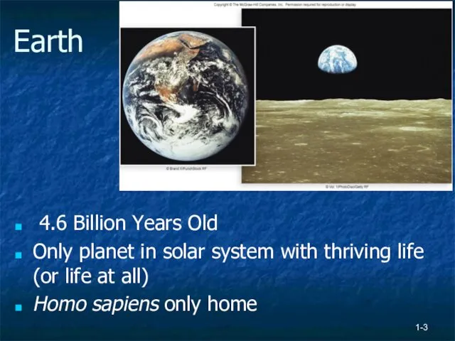 1- Earth 4.6 Billion Years Old Only planet in solar