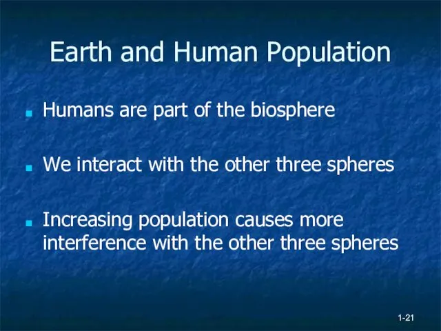 1- Earth and Human Population Humans are part of the
