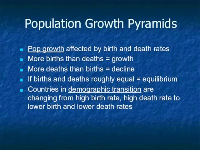 Population Growth Pyramids Pop growth affected by birth and death