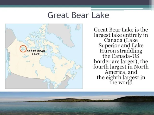 Great Bear Lake Great Bear Lake is the largest lake