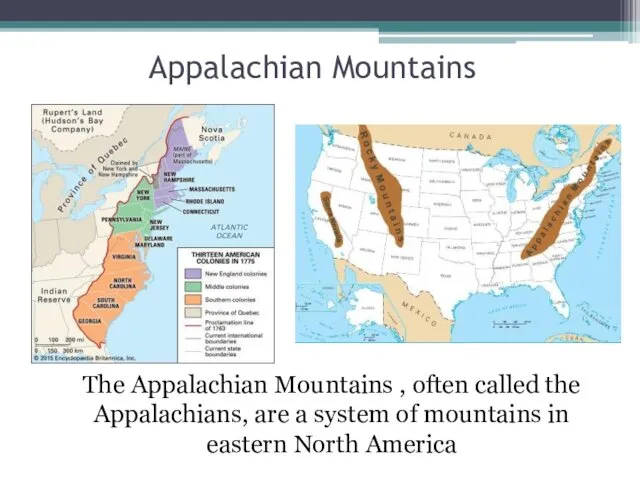 Appalachian Mountains The Appalachian Mountains , often called the Appalachians,