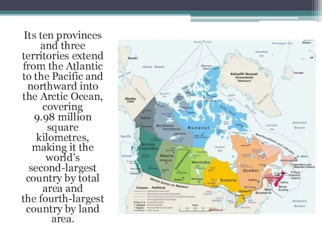 Its ten provinces and three territories extend from the Atlantic