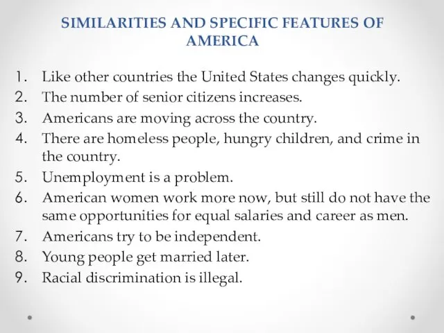 SIMILARITIES AND SPECIFIC FEATURES OF AMERICA Like other countries the