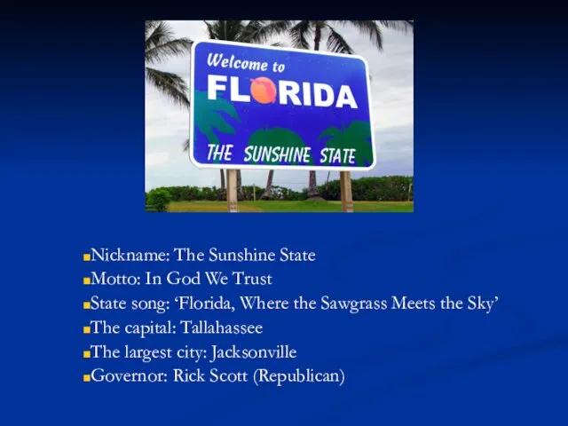 Nickname: The Sunshine State Motto: In God We Trust State