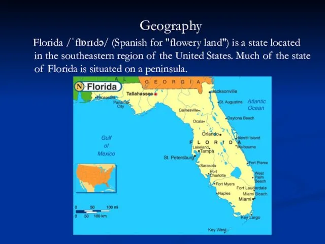 Geography Florida /ˈflɒrɪdə/ (Spanish for "flowery land") is a state